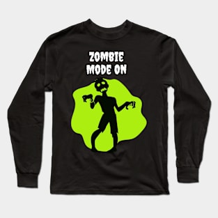 Zombie Mode On Long Sleeve T-Shirt